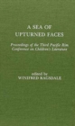 Image for A Sea of Upturned Faces : Proceedings of the Third Pacific Rim Conference on Children&#39;s Literature
