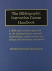 Image for The Bibliographic Instruction-Course Handbook : A Skills and Concepts Approach to the Undergraduate, Research Methodology, Credit Course-For College and University Personnel