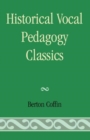 Image for Historical Vocal Pedagogy Classics