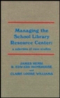 Image for Managing the School Library Resource Center : A Selection of Case Studies