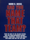 Image for Can You Name That Team? : Guide to Professional Baseball, Football, Soccer, Hockey and Basketball Teams and Leagues