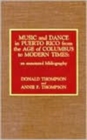 Image for Music and Dance in Puerto Rico from the Age of Columbus to Modern Times : An Annotated Bibliography