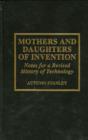 Image for Mothers and Daughters of Invention : Notes for a Revised History of Technology