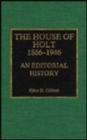 Image for The House of Holt, 1866-1946 : An Editorial History