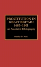 Image for Prostitution in Great Britain, 1485-1901 : An Annotated Bibliography