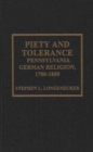 Image for Piety and Tolerance : Pennsylvania German Religion, 1700-1850