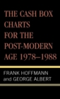 Image for The Cash Box Charts for the Post-Modern Age, 1978-1988