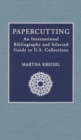 Image for Papercutting : An International Bibliography and Selected Guide to U.S. Collections