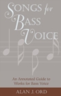 Image for Songs for Bass Voice : An Annotated Guide to Works for Bass Voice