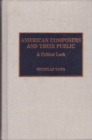 Image for American Composers and Their Public : A Critical Look