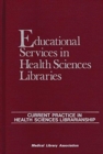 Image for Educational Services in Health Sciences Libraries