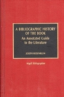 Image for A Bibliographic History of the Book : An Annotated Guide to the Literature