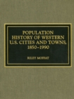 Image for Population History of Western U.S. Cities and Towns, 1850-1990