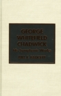 Image for George Whitefield Chadwick  : his symphonic works