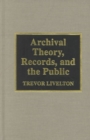 Image for Archival Theory, Records and the Public