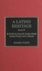 Image for A Latino Heritage, Series V : A Guide to Juvenile Books About Latino People and Cultures