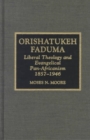 Image for Orishatukeh Faduma : Liberal Theology and Evangelical Pan-Africanism, 1857-1946
