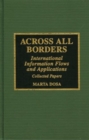 Image for Across All Borders: International Information Flows and Applications