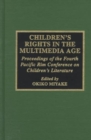 Image for Proceedings of the fourth Pacific Rim Conference on Children&#39;s Literature  : children&#39;s rights in the multimedia age; August 24-28, 1993; Kyoto, Japan