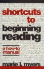 Image for Shortcuts to beginning reading  : a how-to manual