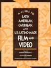 Image for A Guide to Latin American, Caribbean and U.S. Latino Made Film and Video