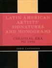 Image for Latin American artists&#39; signatures and monograms  : colonial era to 1996