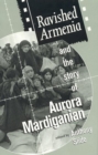 Image for &quot;Ravished Armenia&quot; and the Story of Aurora Mardiganian