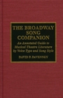Image for The Broadway song companion  : an annotated guide to musical theatre literature by voice type and song style