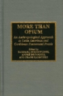Image for More than opium  : an anthropological approach to Latin American and Caribbean Pentecostal praxis