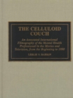 Image for The celluloid couch  : an annotated international filmography of the mental health professional in the movies and television, from the beginning to 1990