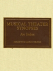 Image for Musical theater synopses  : an index