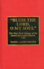 Image for &quot;Bless the Lord, o my soul&quot;  : the New-York liturgy of the Dutch Reformed Church 1767