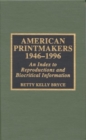 Image for American printmakers, 1946-1996  : an introduction to reproductions and biocritical information
