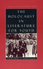 Image for The Holocaust in literature for youth  : a guide and resource book