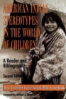Image for American Indian stereotypes in the world of children  : a reader and bibliography
