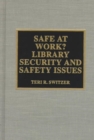 Image for Safe at work?  : library security and safety issues