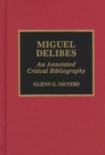 Image for Miguel Delibes  : an annotated critical bibliography