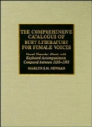 Image for The comprehensive catalogue of duet literature for female voices  : vocal chambers duets with keyboard accompaniment composed between 1820-1995