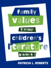 Image for Family values through children&#39;s literature, grades K-3
