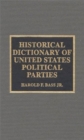Image for Historical Dictionary of United States Political Parties