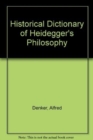 Image for Historical Dictionary of Heidegger&#39;s Philosophy