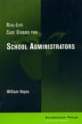 Image for Real-Life Case Studies for School Administrators