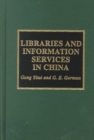 Image for Libraries and information services in China