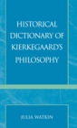 Image for Historical Dictionary of Kierkegaard&#39;s Philosophy