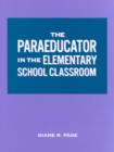 Image for The Paraeducator in the Elementary School Classroom