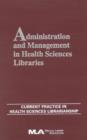 Image for Administration and management in health sciences libraries