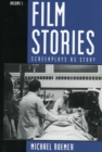 Image for Film stories  : screenplays as a storyVol. 1