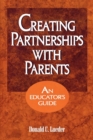 Image for Creating Partnerships with Parents : An Educator&#39;s Guide