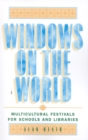 Image for Windows on the world  : multicultural festivals for schools and libraries