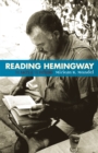 Image for Reading Hemingway  : the facts in the fictions